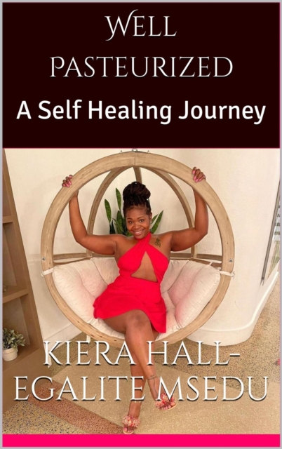 Well Pasteurized: A Self Healing Journey