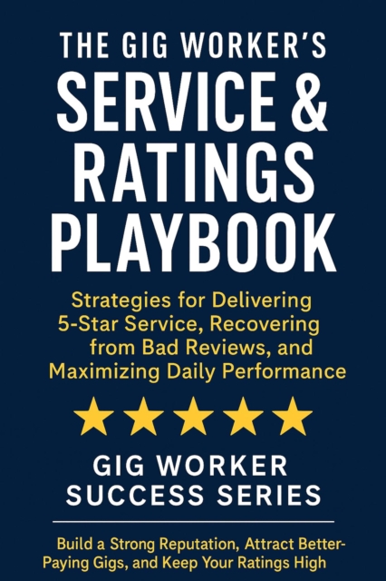 Gig Worker's Service & Ratings Playbook