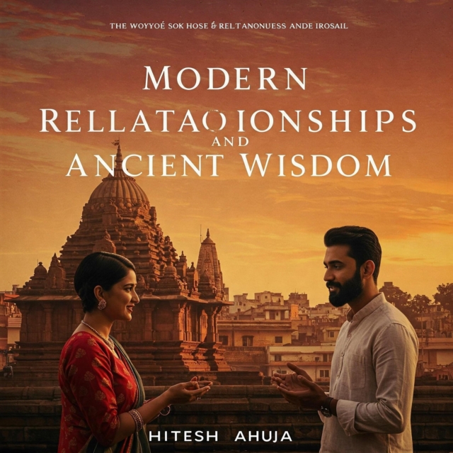 Modern Relationships and Ancient Wisdom