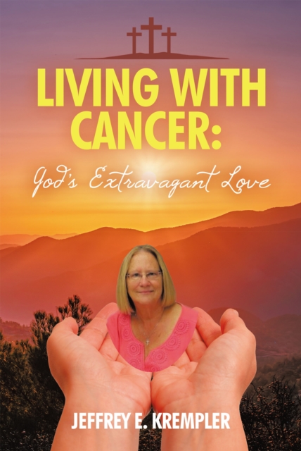 Living With Cancer: God's Extravagant Love