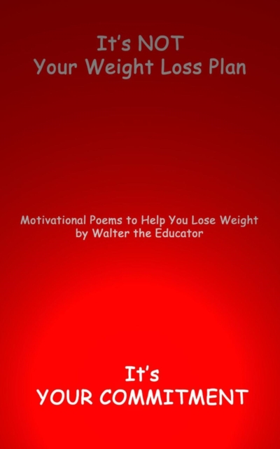 It's NOT Your Weight Loss Plan, It's  Your Commitment