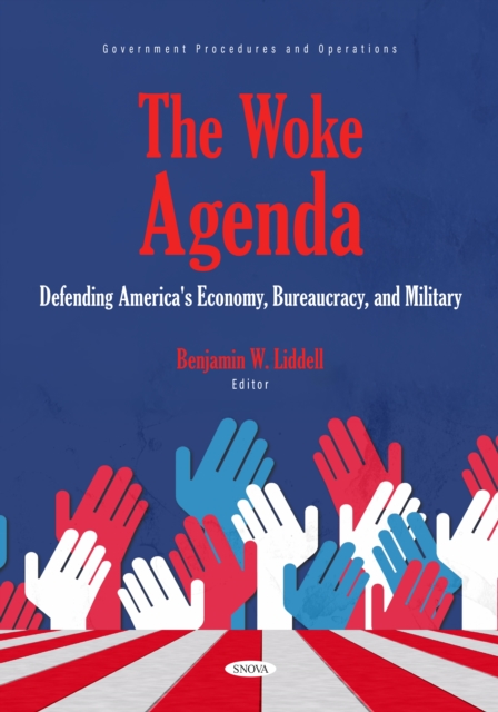 Woke Agenda: Defending America's Economy, Bureaucracy, and Military