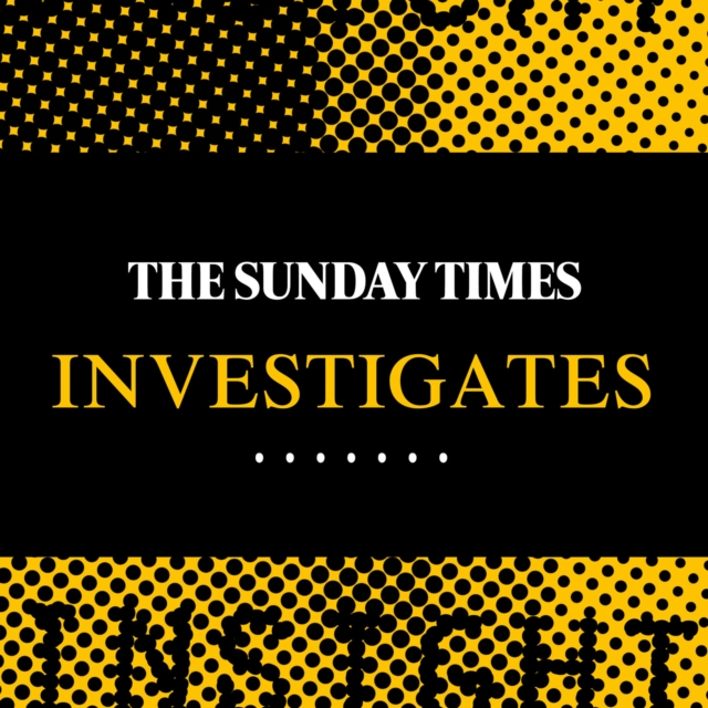 Sunday Times Investigates