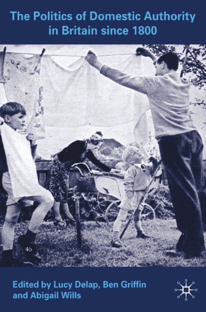 Politics of Domestic Authority in Britain since 1800