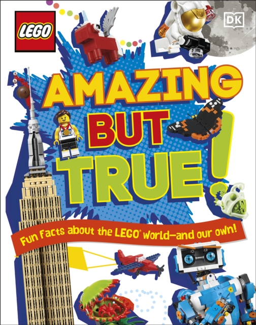 LEGO Amazing But True Fun Facts About the LEGO World and Our Own!