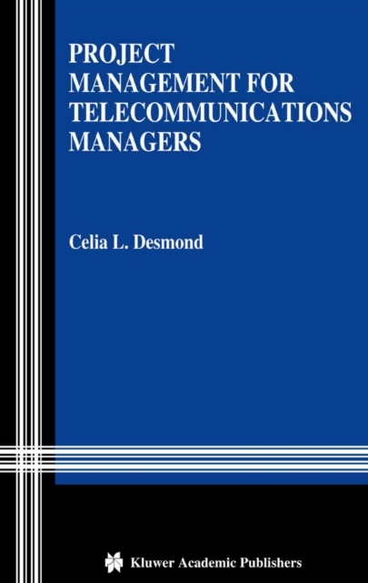 Project Management for Telecommunications Managers