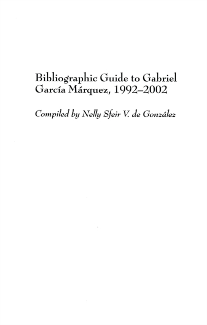 Bibliographic Guide to Gabriel Garcia Marquez, 1992-2002