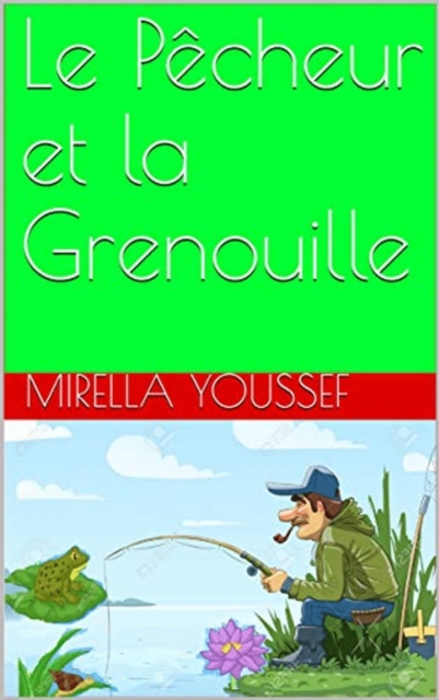Le Pecheur Et La Grenouille