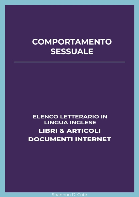 Comportamento Sessuale: Elenco Letterario in Lingua Inglese: Libri & Articoli, Documenti Internet