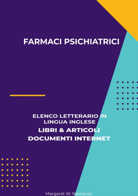 Farmaci Psichiatrici: Elenco Letterario in Lingua Inglese: Libri & Articoli, Documenti Internet