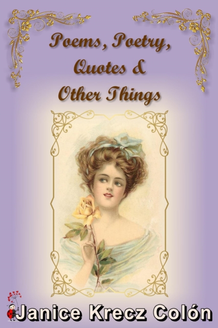 Poems, Poetry, Quotes & Other Things