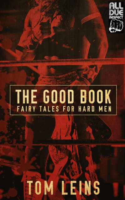 Good Book: Fairy Tales for Hard Men