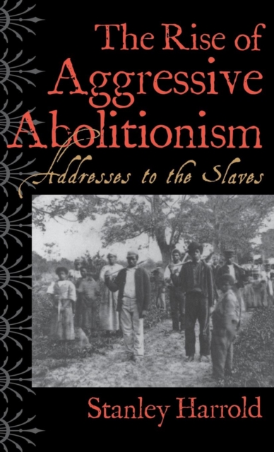 Rise of Aggressive Abolitionism
