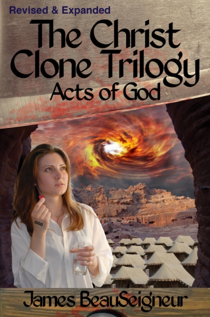 Christ Clone Trilogy - Book Three: Acts of God (Revised & Expanded)