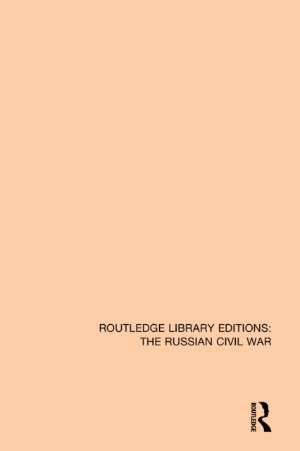 Routledge Library Editions: The Russian Civil War