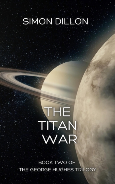Titan War: Book Two of The George Hughes Trilogy