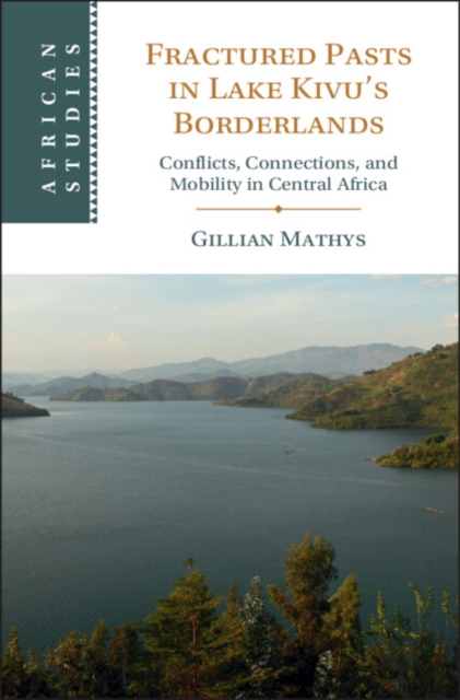 Fractured Pasts in Lake Kivu's Borderlands