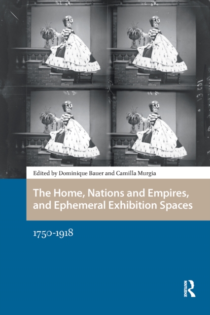 Home, Nations and Empires, and Ephemeral Exhibition Spaces