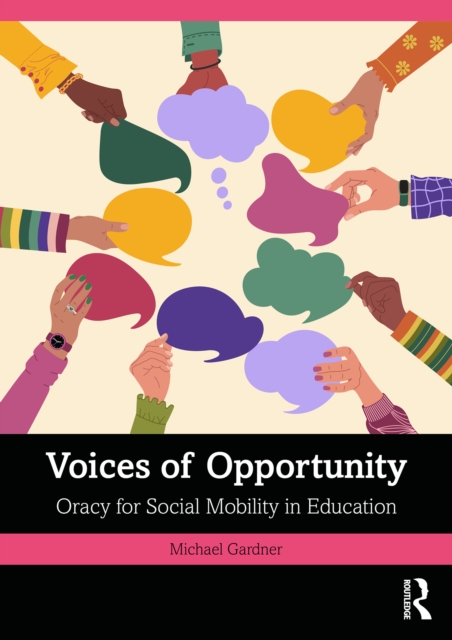 Voices of Opportunity: Oracy for Social Mobility in Education