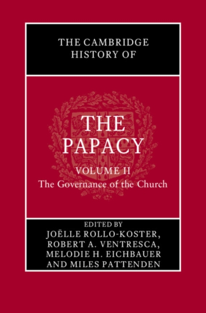 Cambridge History of the Papacy: Volume 2, The Governance of the Church