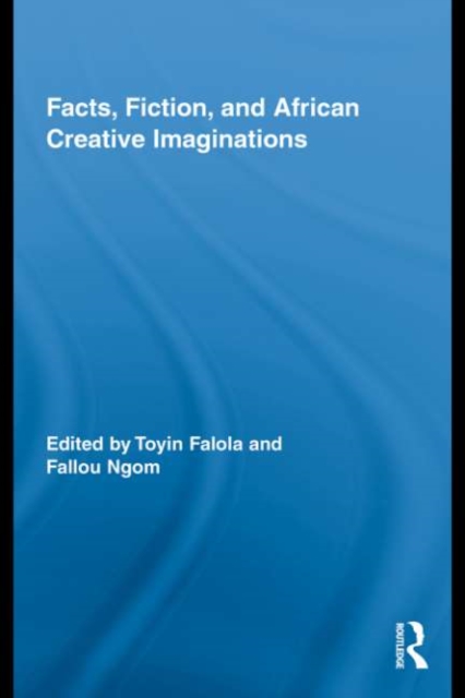 Facts, Fiction, and African Creative Imaginations