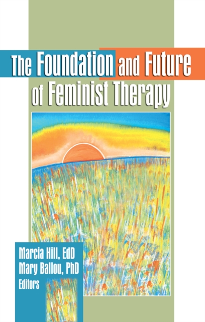 Foundation and Future of Feminist Therapy