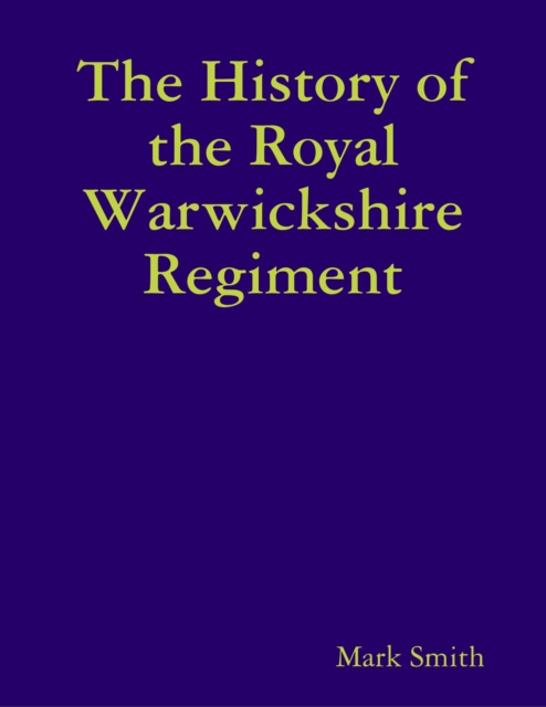 History of the Royal Warwickshire Regiment