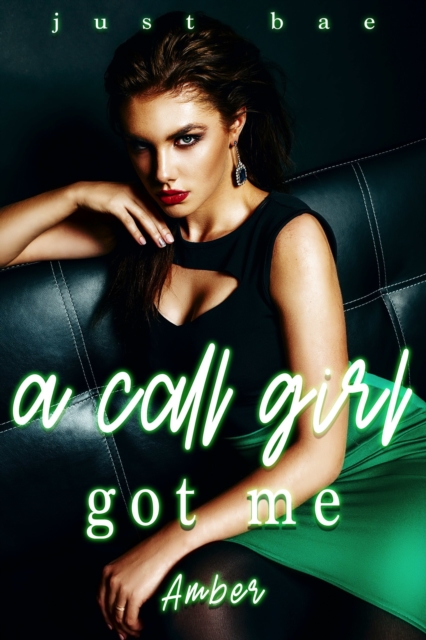 Call Girl Got Me: Amber