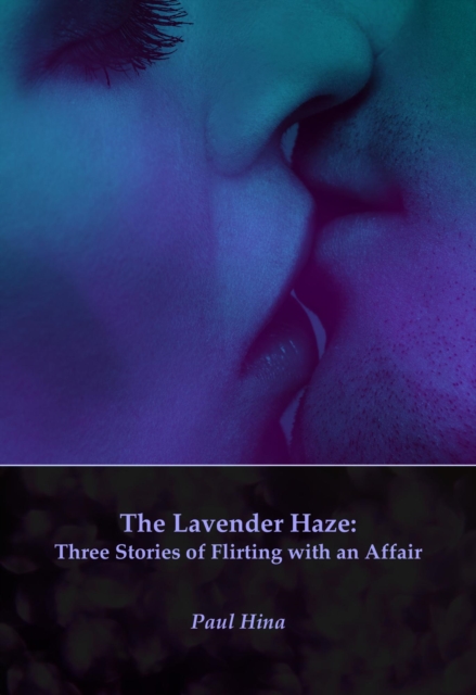 Lavender Haze: Three Stories of Flirting with an Affair