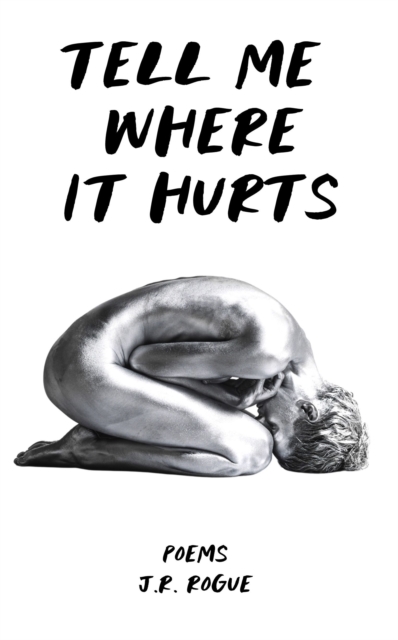 Tell Me Where It Hurts: Poems