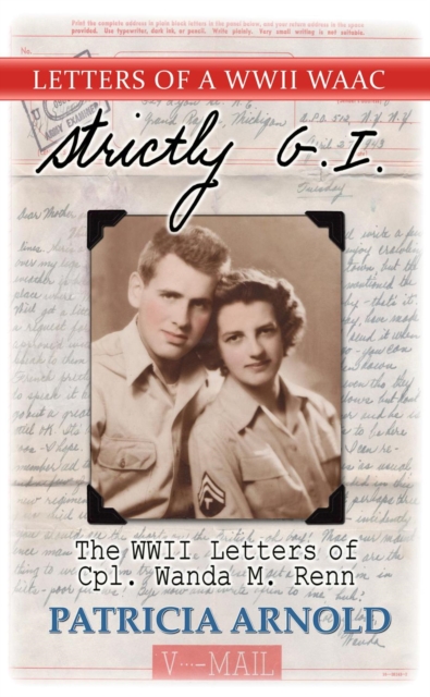 Strictly G.I. The WWII Letters of Cpl. Wanda M. Renn