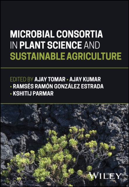 Microbial Consortia in Plant Science and Sustainable Agriculture