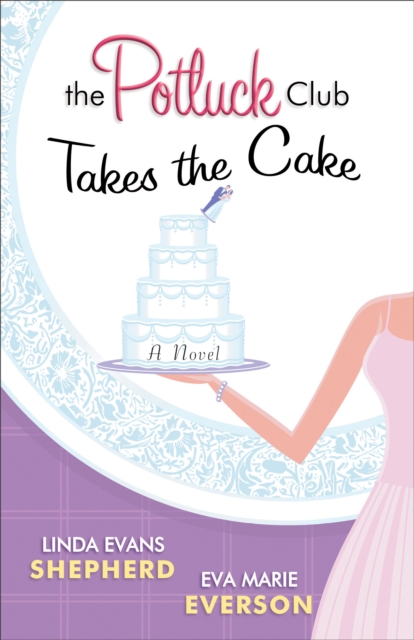 Potluck Club--Takes the Cake ( Book #3)