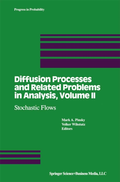 Diffusion Processes and Related Problems in Analysis, Volume II