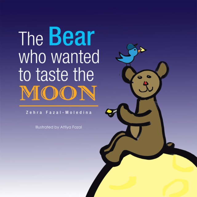 Bear Who Wanted to Taste the Moon / L'ours Qui Voulait Gouter La Lune