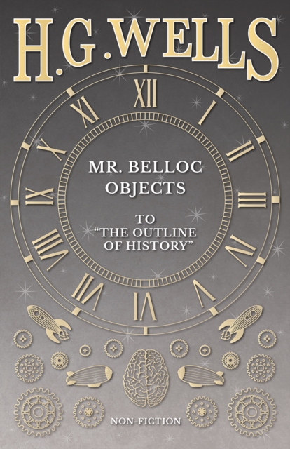 Mr. Belloc Objects to "e;The Outline of History"e;