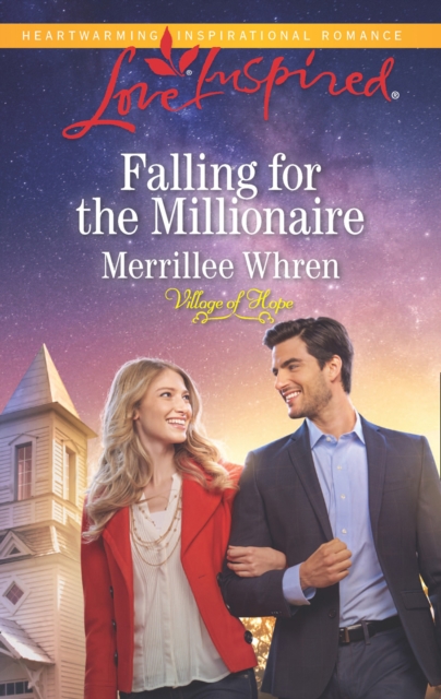 Falling For The Millionaire (Mills & Boon Love Inspired) (Village of Hope, Book 3)