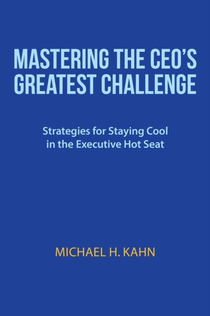 Mastering the Ceo'S Greatest Challenge