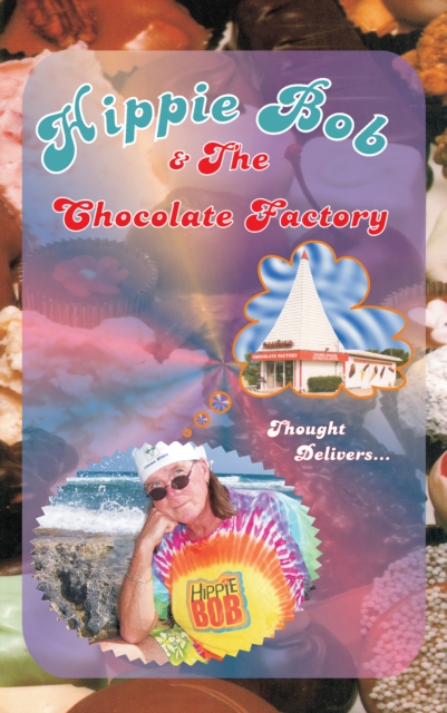 Hippie Bob & the Chocolate Factory
