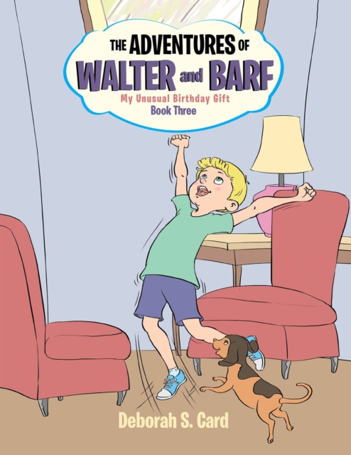 Adventures of Walter and Barf: Book Three