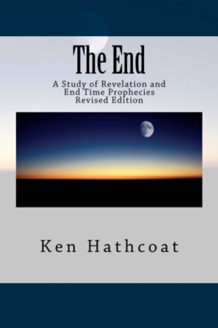 End: A Study of Revelation and End Time Prophecies