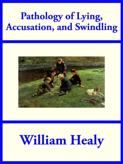 Pathology of Lying, Accusation, and Swindling