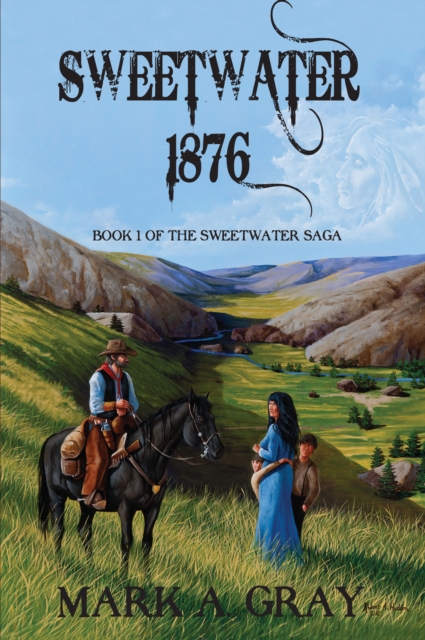 Sweetwater 1876 - Book 1 in the Sweetwater Saga