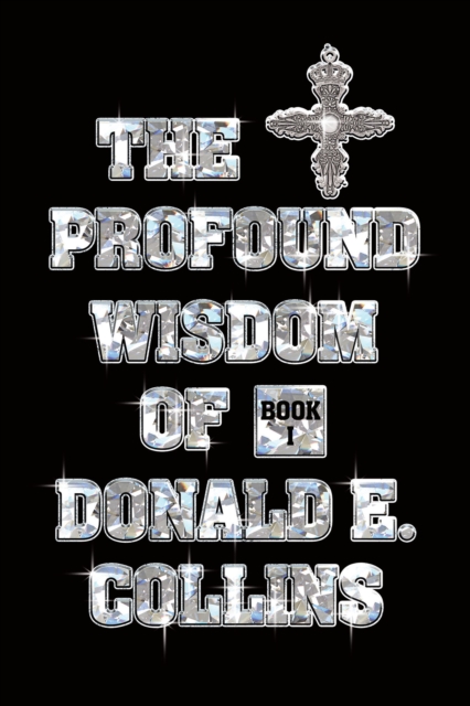 Profound Wisdom of Donald E. Collins