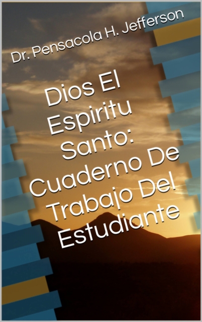Dios El Espiritu Santo: Cuaderno De Trabajo Del Estudiante