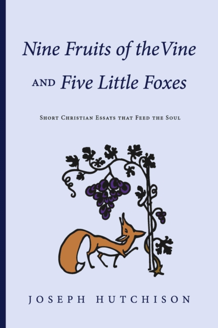 Nine Fruits of the Vine and Five Little Foxes