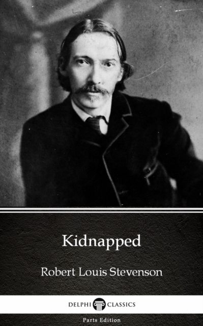 Kidnapped by Robert Louis Stevenson (Illustrated)