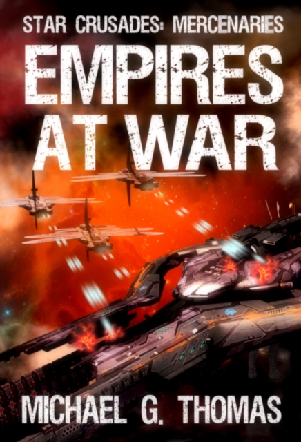 Empires at War (Star Crusades: Mercenaries Book 6)