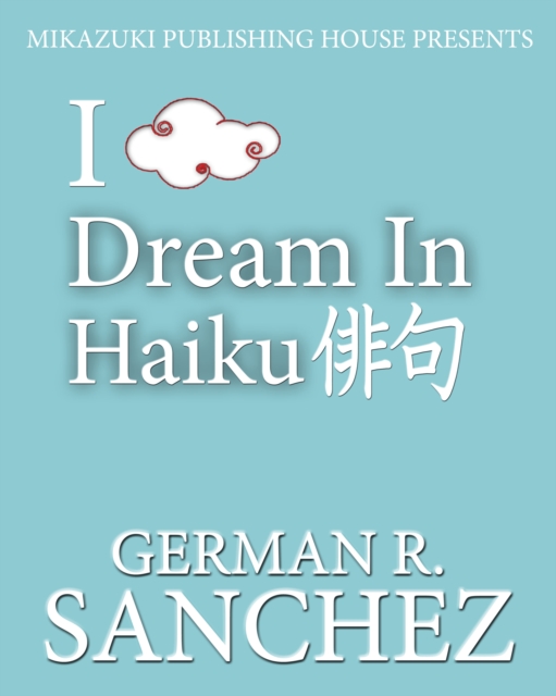 I Dream in Haiku: Poetry Book for Dreamers : Haiku Book