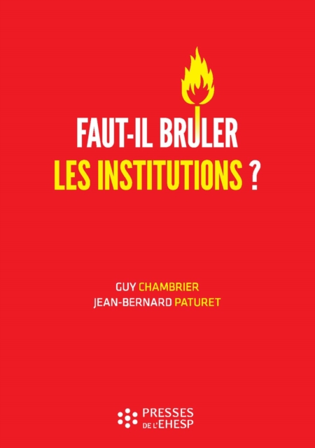 Faut-il brûler les institutions ? : Dangers et confusions de l'idéologie marchande dans le monde médico-social